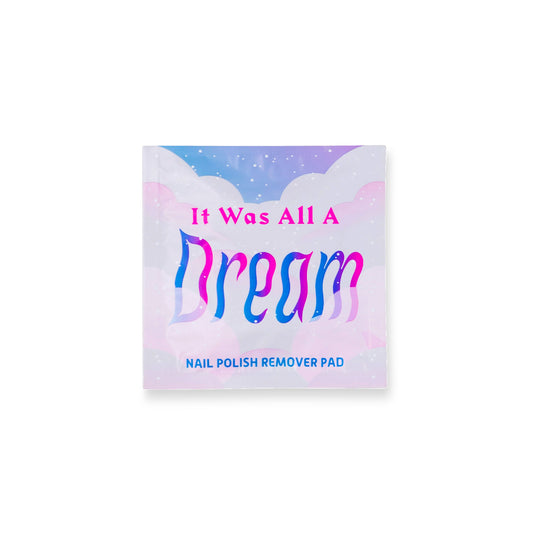 Nail polish remover pad with 'It Was All A Dream' text on a white background